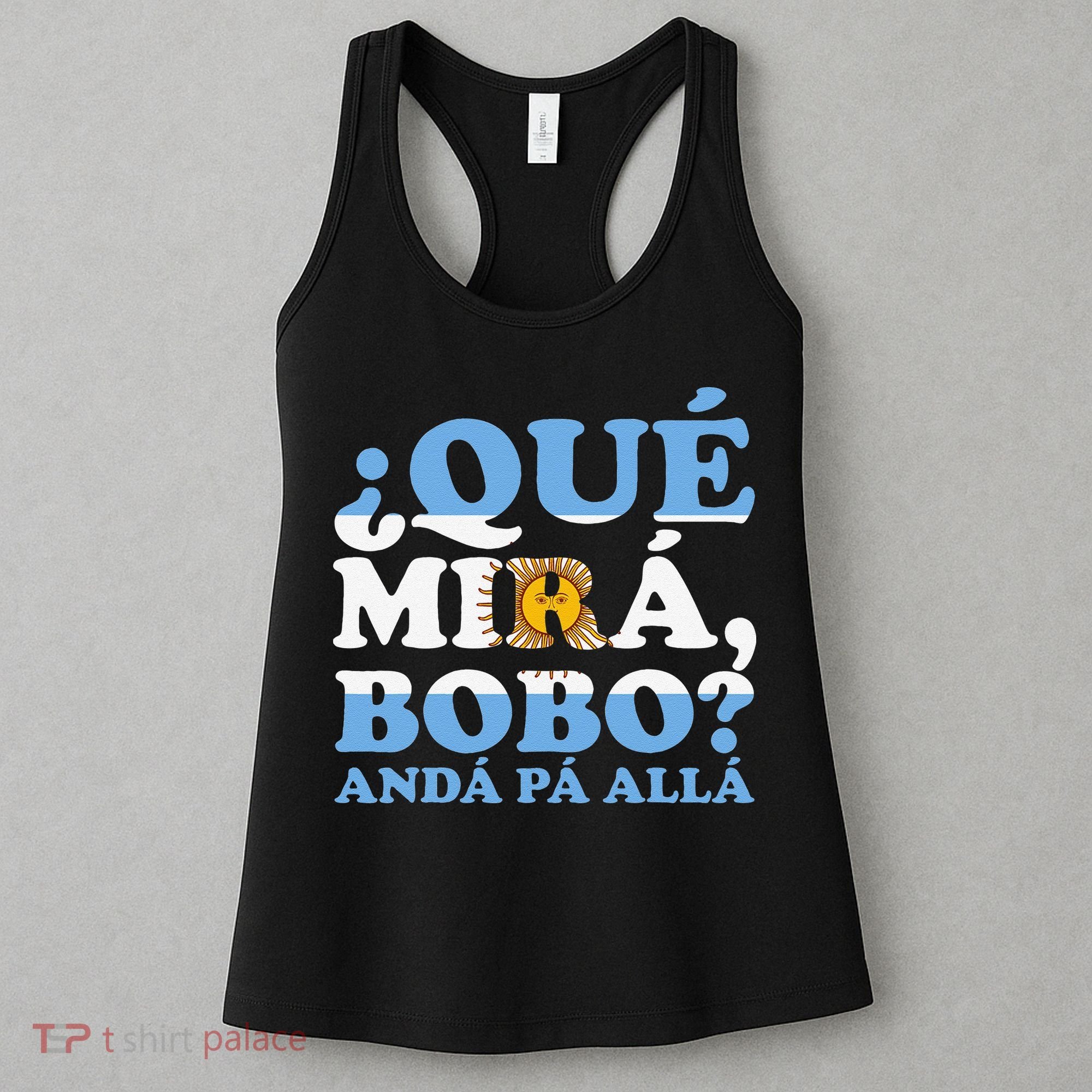 Que mira bobo funny saying and viral meme from Argentina Women's Tank Top