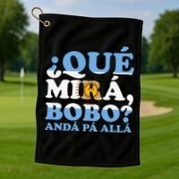 Que mira bobo funny saying and viral meme from Argentina Golf Towel thumb 1