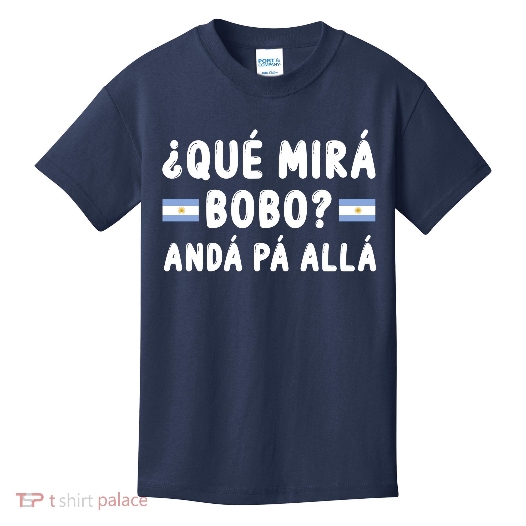 Qué Mira Bobo Qué Miras Bobo Argentina Soccer Kids T-Shirt