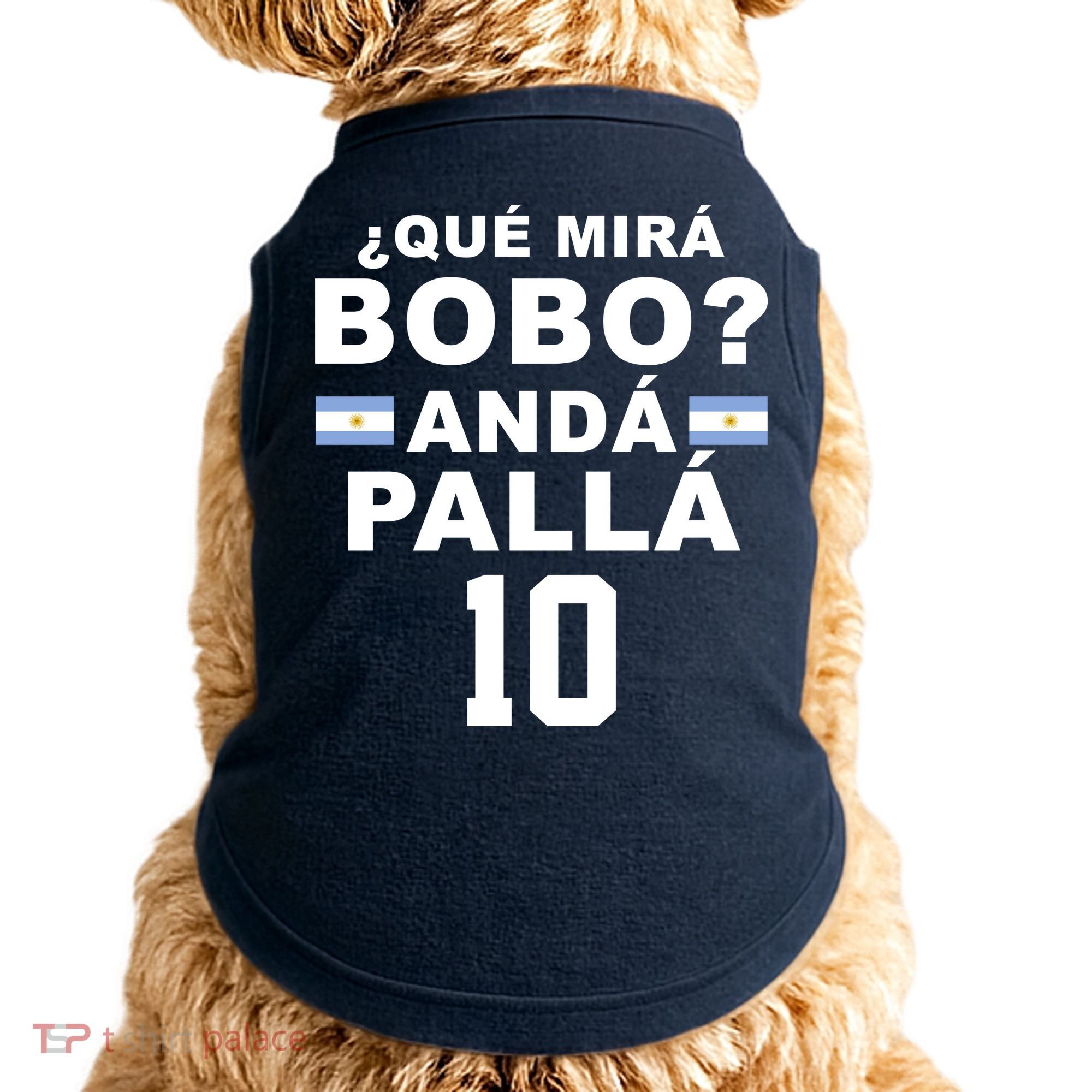 Qué Mira Bobo Anda Palla 10 Argentina Soccer Doggie Tank