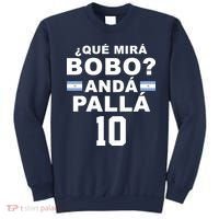 Qué Mira Bobo Anda Palla 10 Argentina Soccer Sweatshirt thumb 0