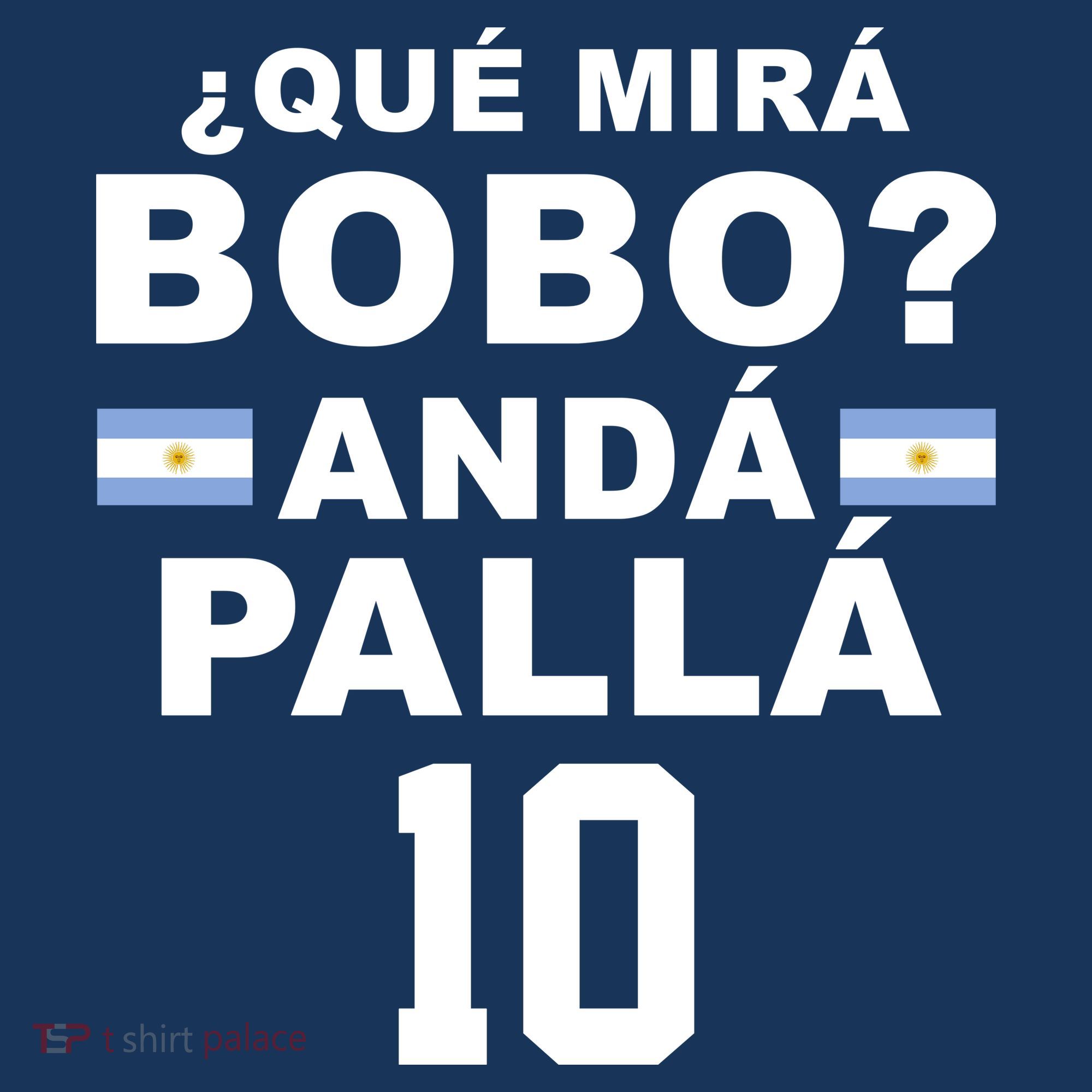 Qué Mira Bobo Anda Palla 10 Argentina Soccer Sweatshirt