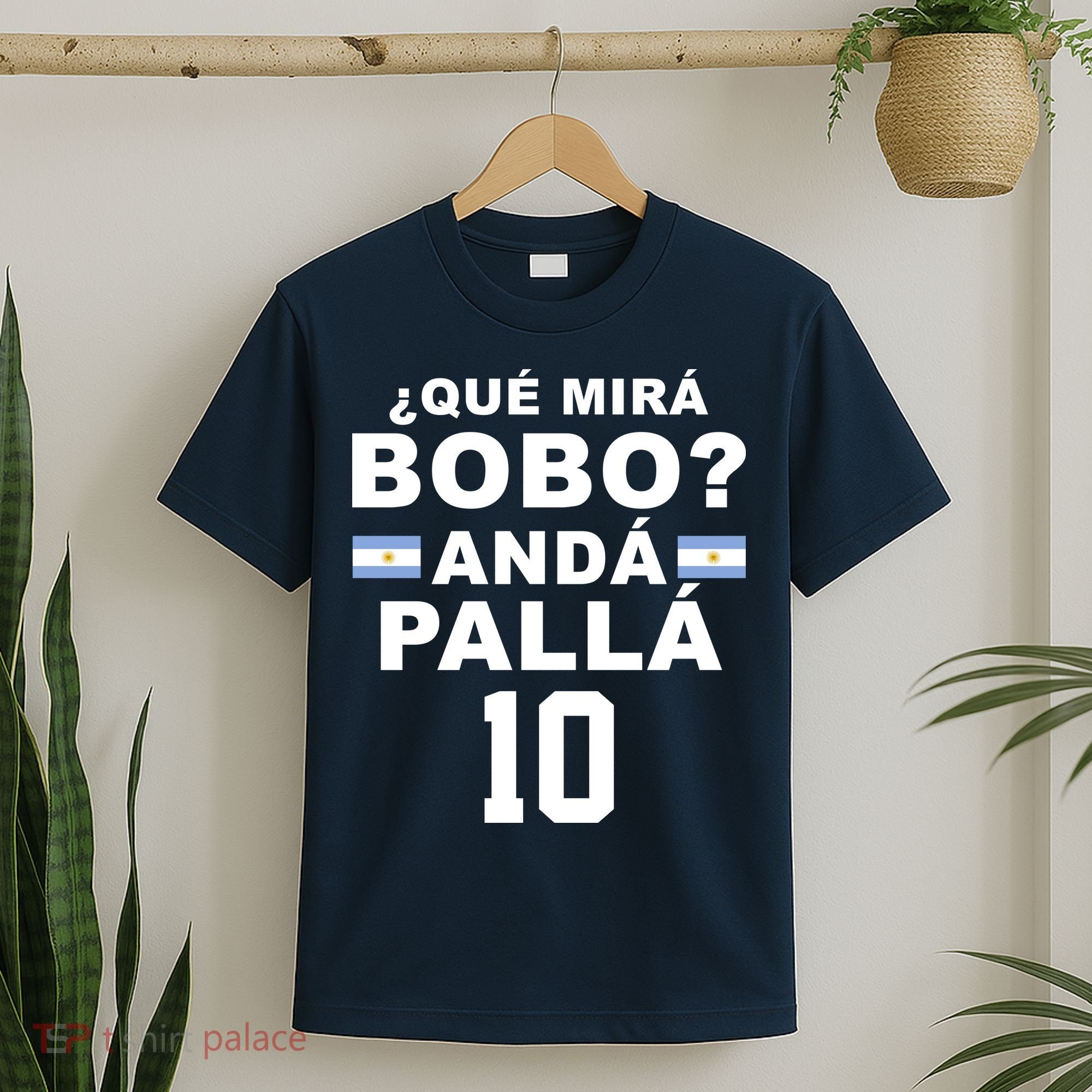 Qué Mira Bobo Anda Palla 10 Argentina Soccer T-Shirt