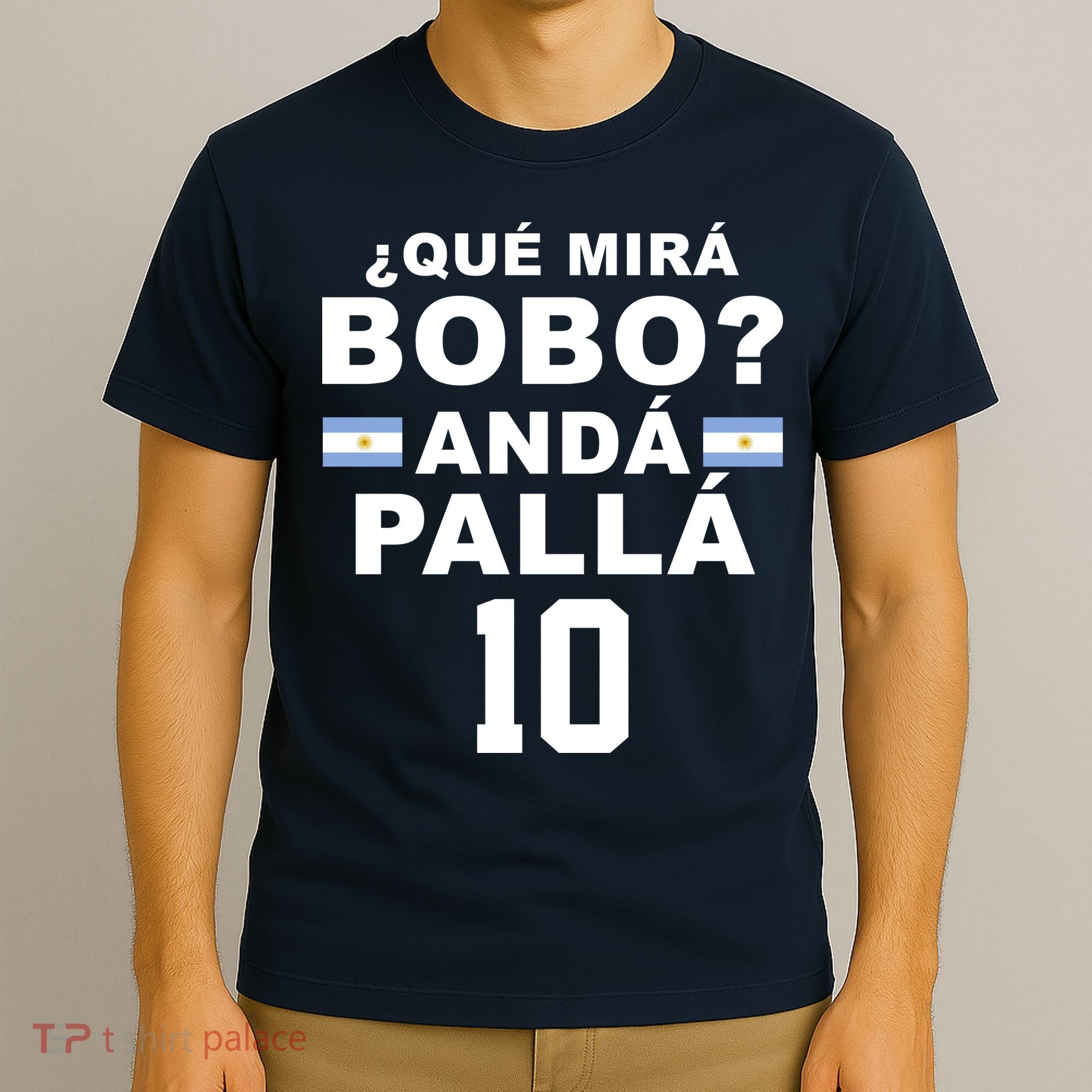 Qué Mira Bobo Anda Palla 10 Argentina Soccer T-Shirt