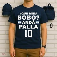 Qué Mira Bobo Anda Palla 10 Argentina Soccer T-Shirt thumb 6