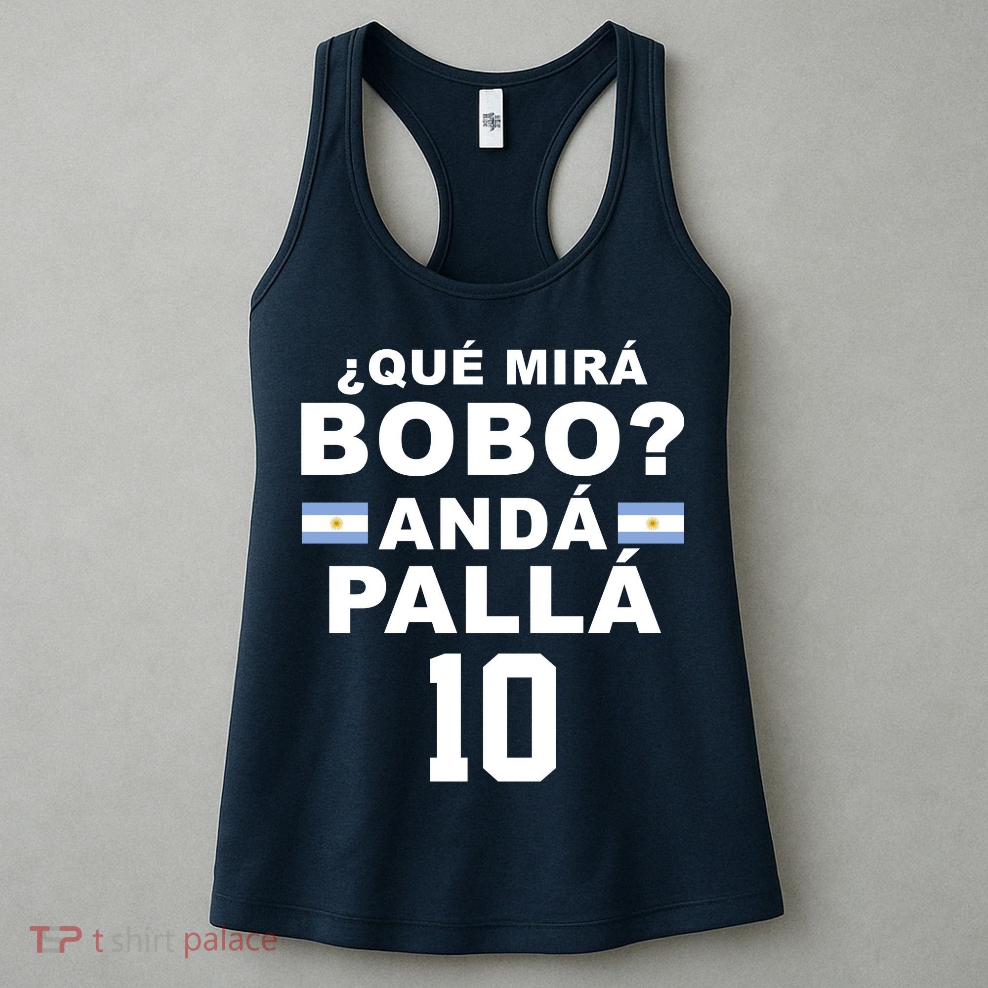 Qué Mira Bobo Anda Palla 10 Argentina Soccer Women's Tank Top
