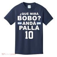 Qué Mira Bobo Anda Palla 10 Argentina Soccer Kids T-Shirt thumb 0