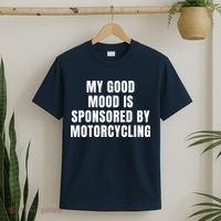 Quote My Good Mood Is Sponsored By Nature Motorcycling Funny Saying Gift T-Shirt thumb 2
