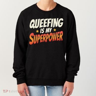 QueefingS My Superpower Queefed Embarrassing Raunchy Humor Women's Sweatshirt