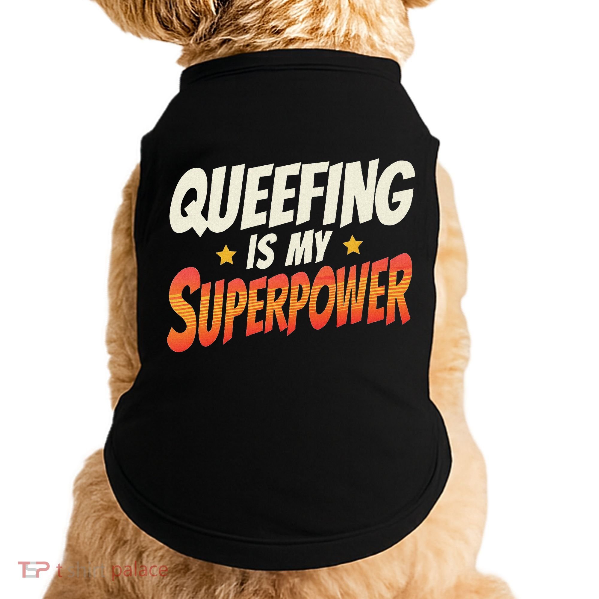 QueefingS My Superpower Queefed Embarrassing Raunchy Humor Doggie Tank