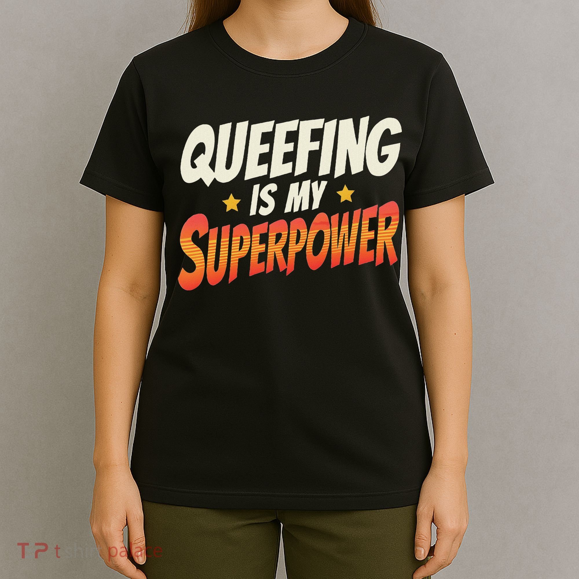 QueefingS My Superpower Queefed Embarrassing Raunchy Humor T-Shirt