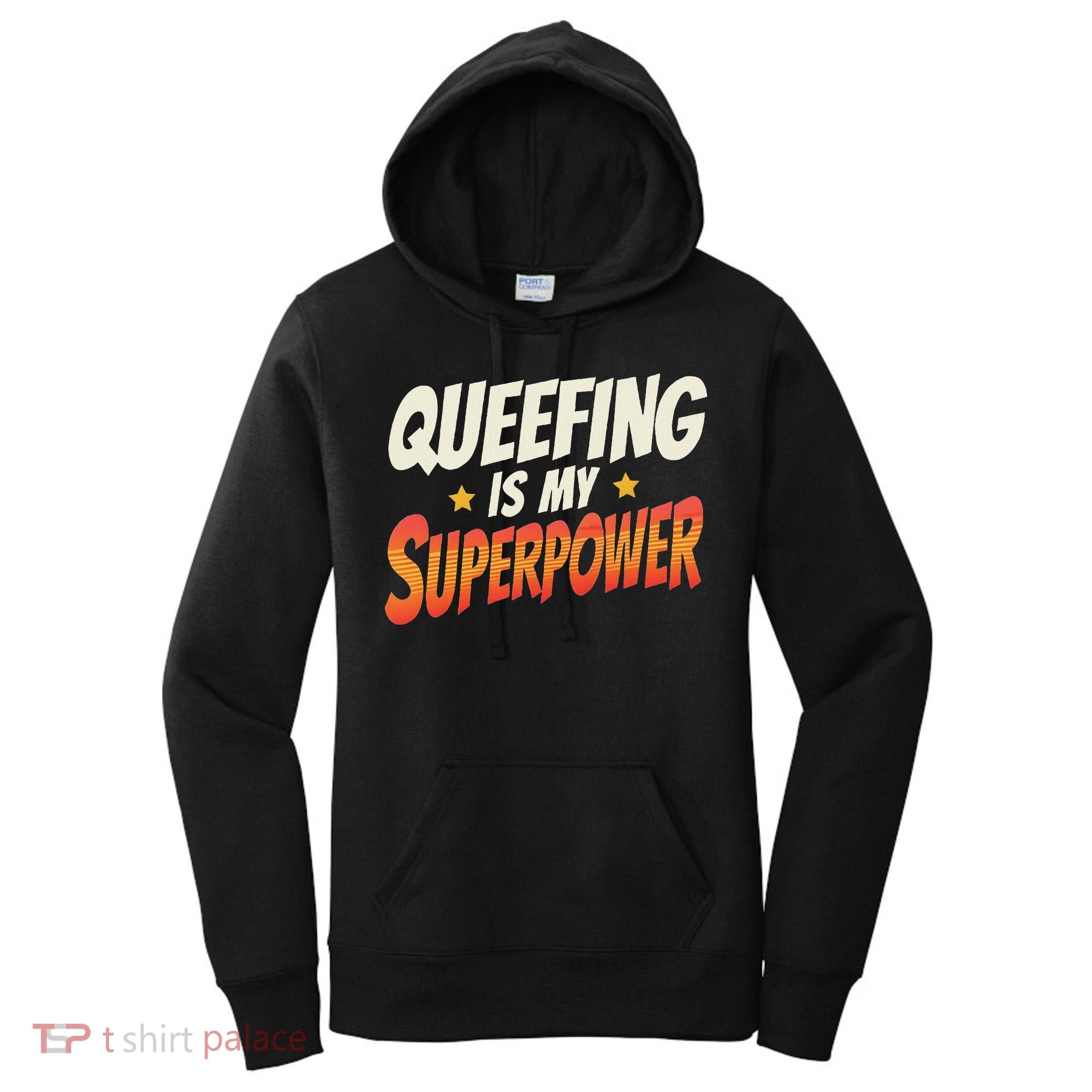 QueefingS My Superpower Queefed Embarrassing Raunchy Humor Women's Hoodie