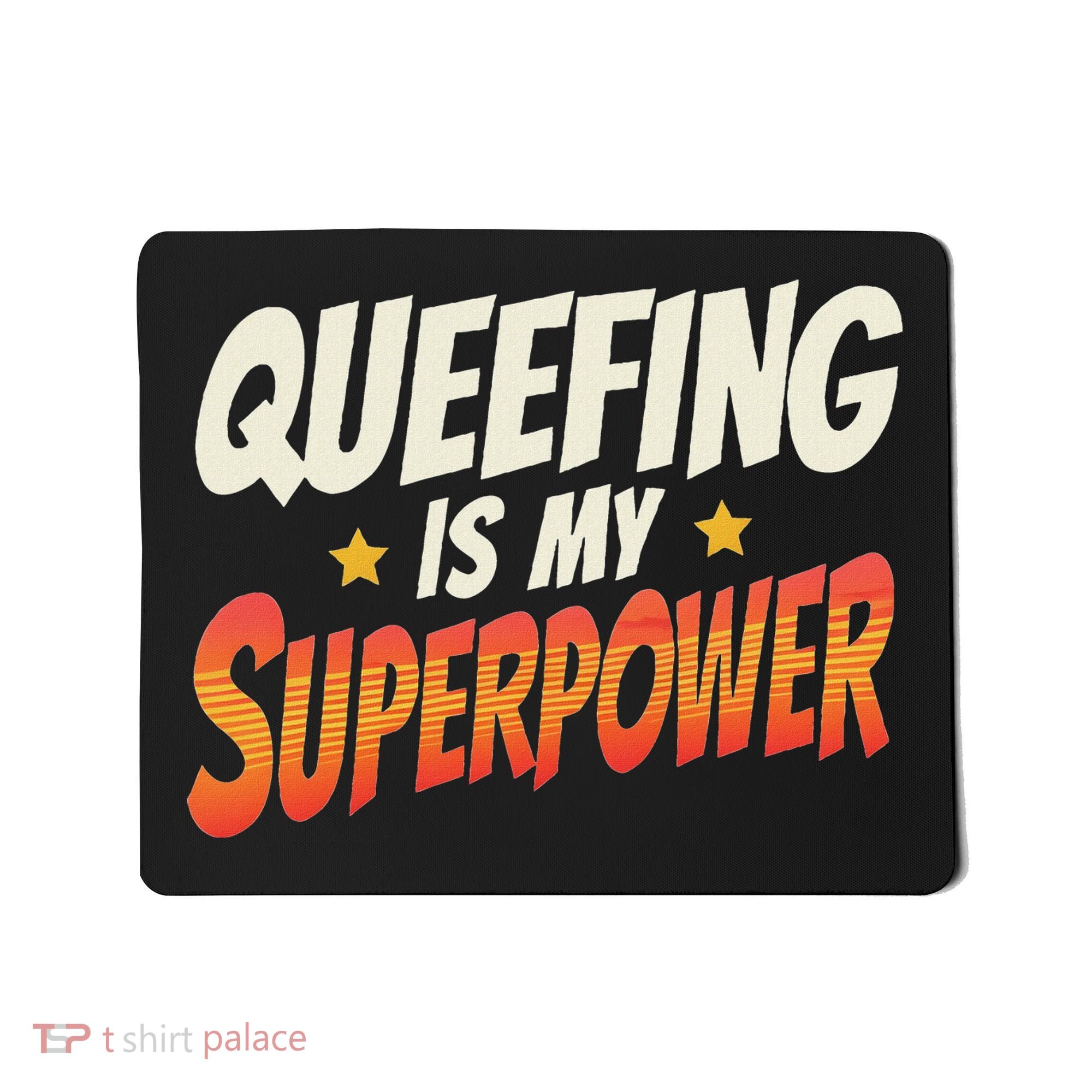 QueefingS My Superpower Queefed Embarrassing Raunchy Humor Mousepad