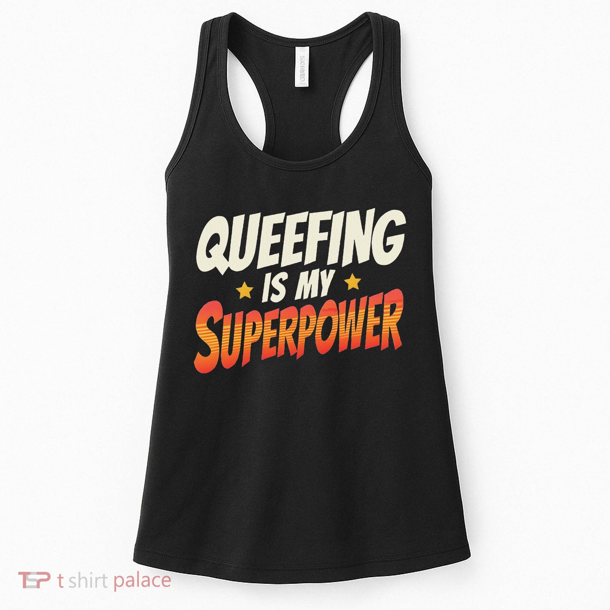 QueefingS My Superpower Queefed Embarrassing Raunchy Humor Women's Tank Top