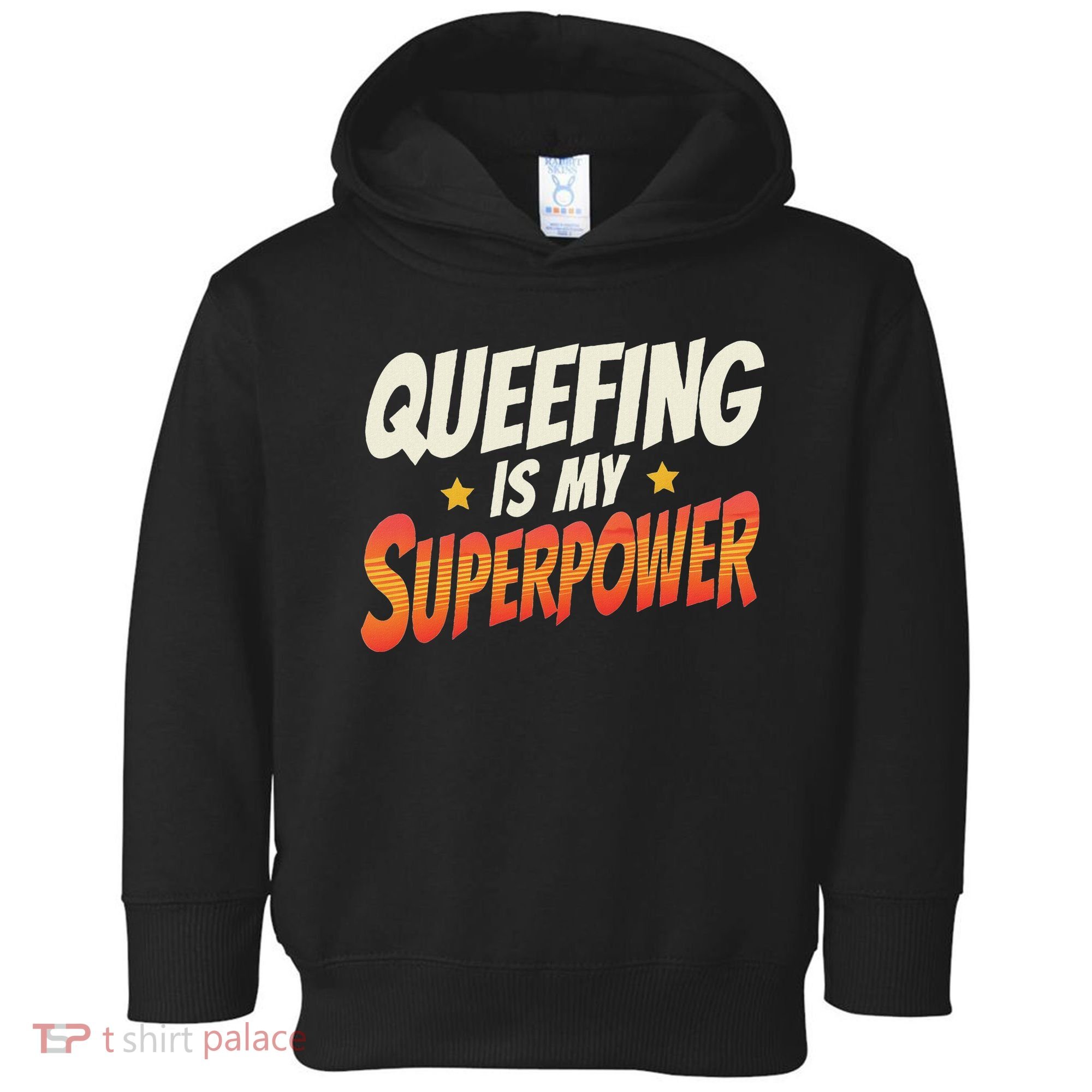QueefingS My Superpower Queefed Embarrassing Raunchy Humor Toddler Hoodie