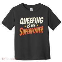 QueefingS My Superpower Queefed Embarrassing Raunchy Humor Toddler T-Shirt thumb 0