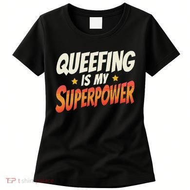 QueefingS My Superpower Queefed Embarrassing Raunchy Humor Women's T-Shirt