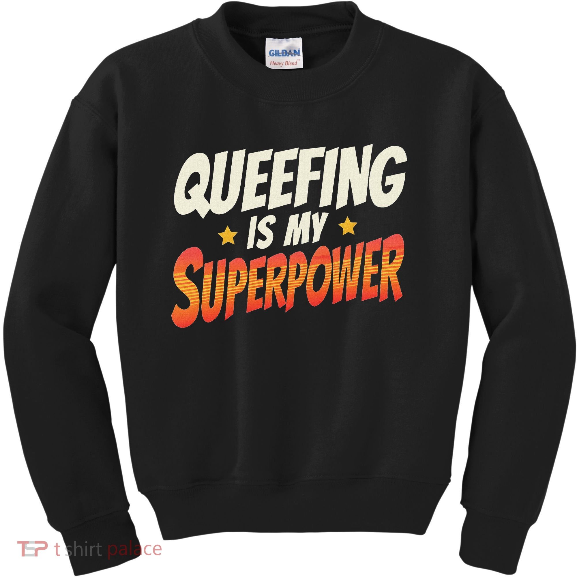 QueefingS My Superpower Queefed Embarrassing Raunchy Humor Kids Sweatshirt