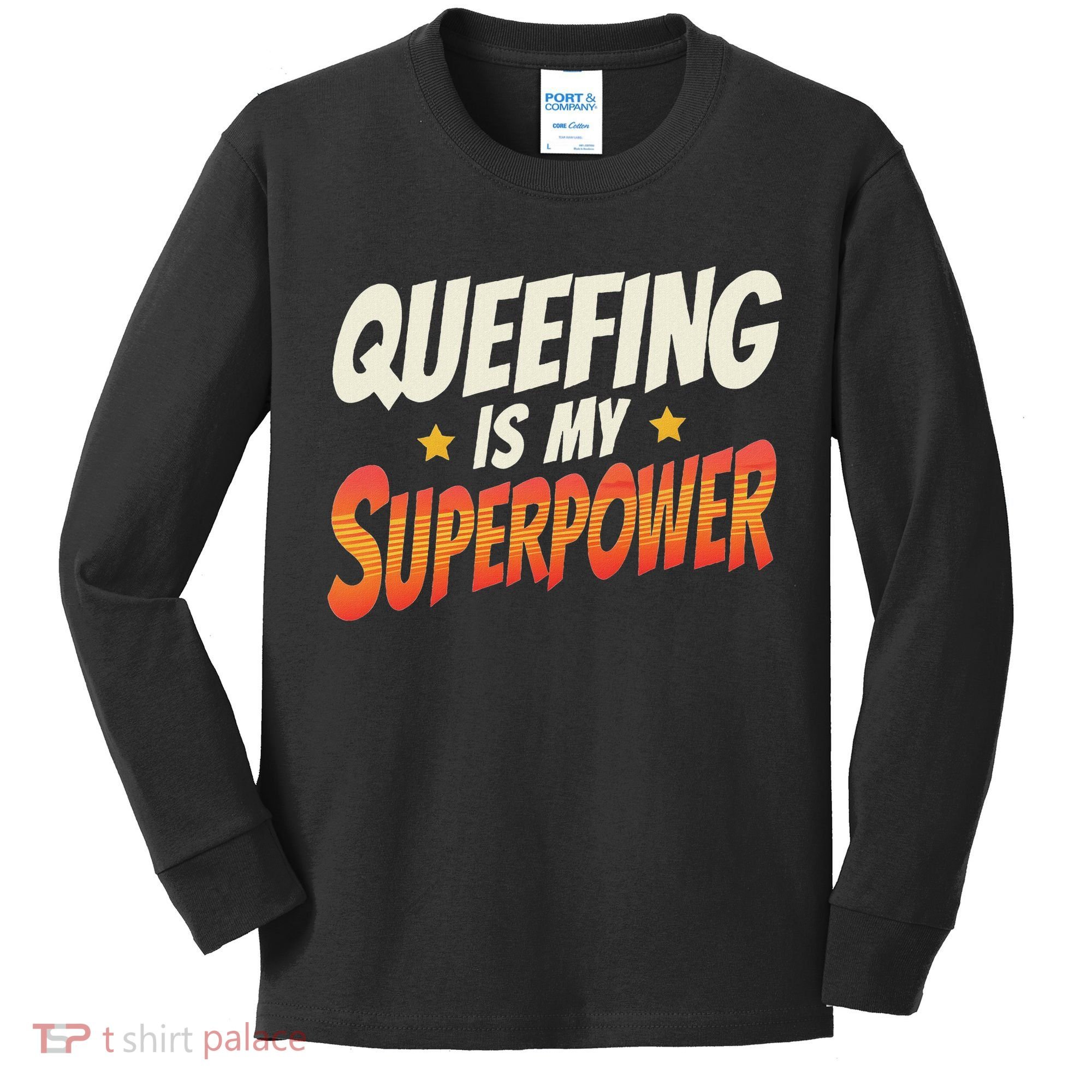 QueefingS My Superpower Queefed Embarrassing Raunchy Humor Kids Long Sleeve Shirt