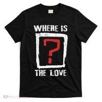 Question Mark Where Is The Love T-Shirt thumb 0