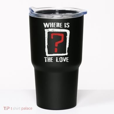 Question Mark Where Is The Love Tumbler