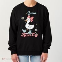Queen Never Cry Funny Meme Goose Silly Sarcastic Women Women's Sweatshirt thumb 0