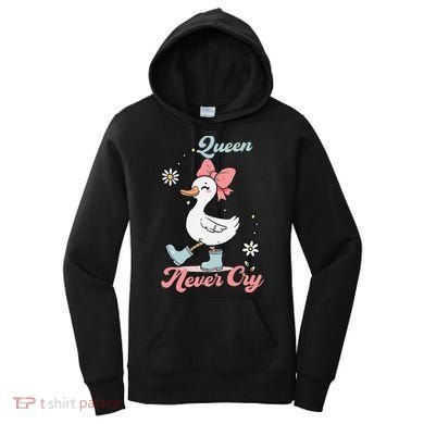 Queen Never Cry Funny Meme Goose Silly Sarcastic Women Women's Hoodie