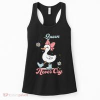 Queen Never Cry Funny Meme Goose Silly Sarcastic Women Women's Tank Top thumb 0