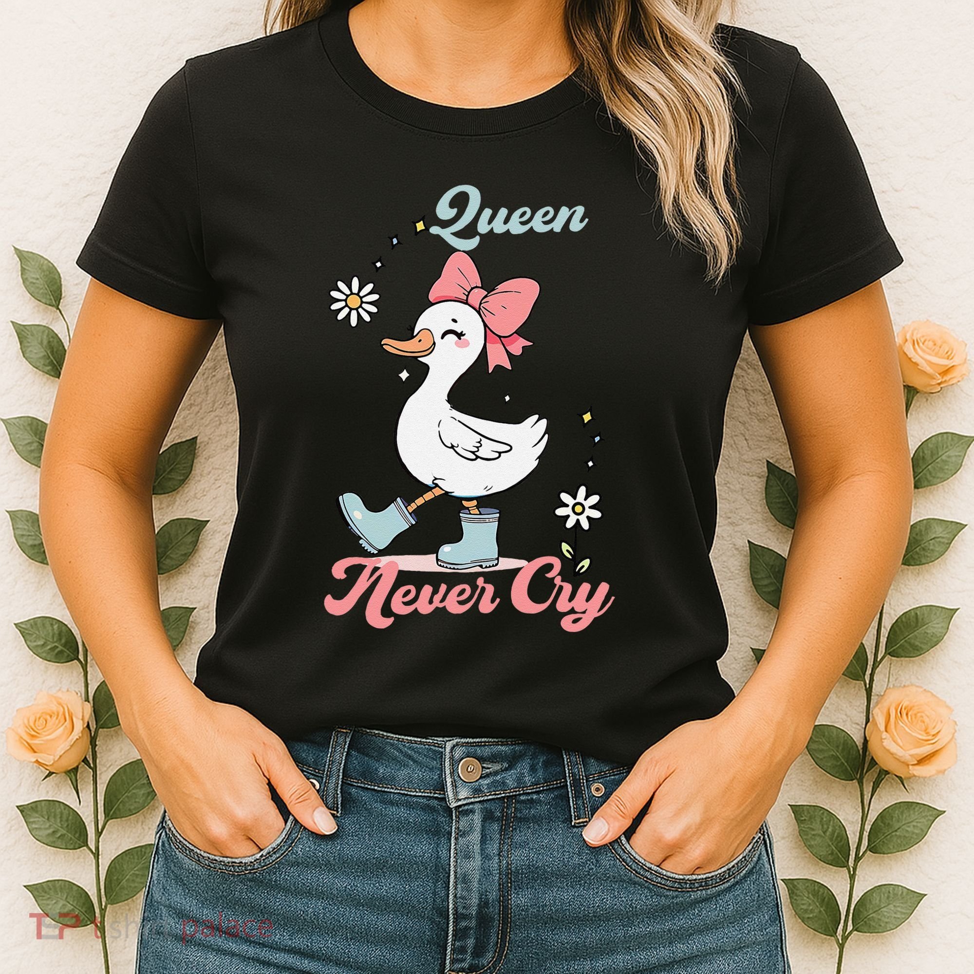 Queen Never Cry Funny Meme Goose Silly Sarcastic Women Women's T-Shirt