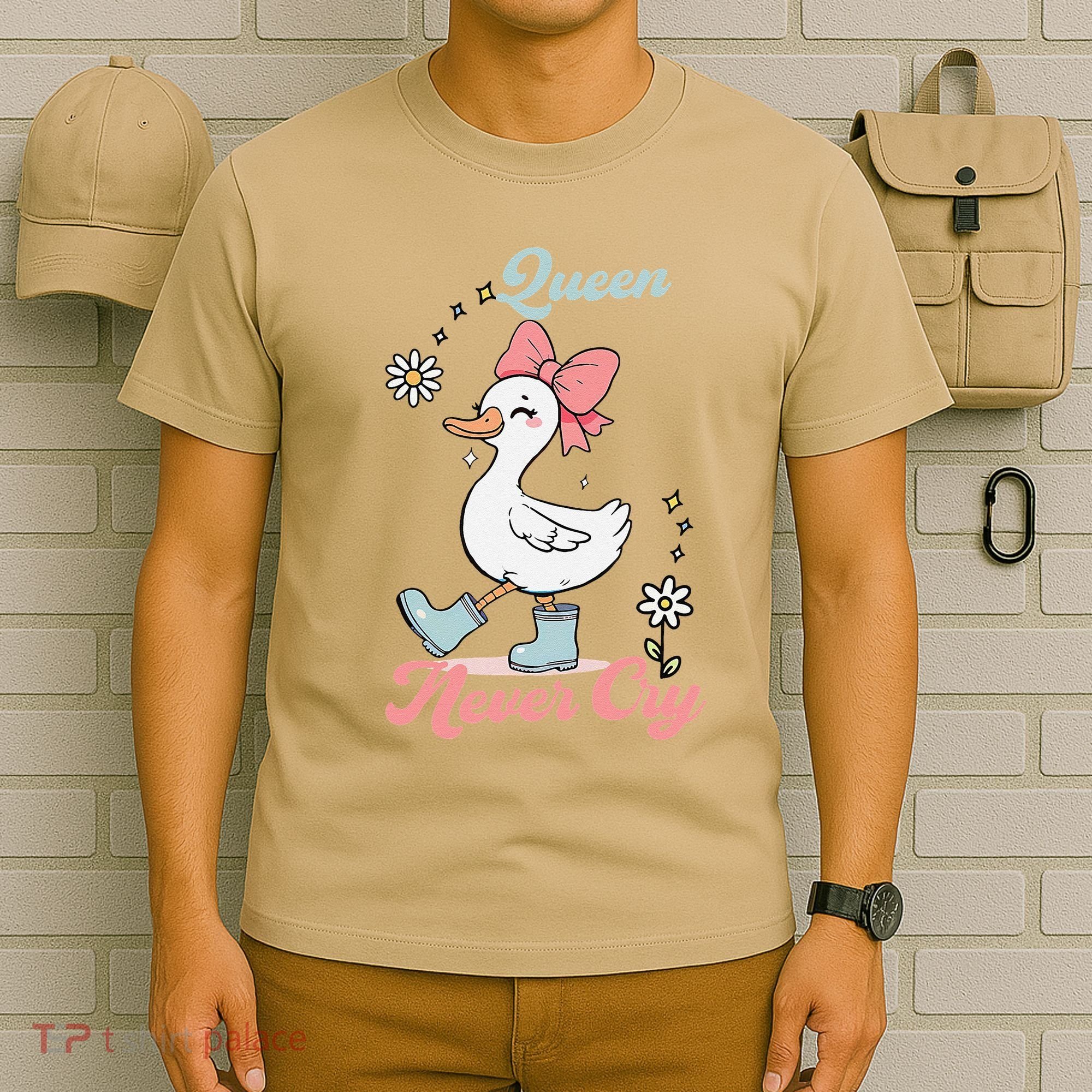 Queen Never Cry Funny Meme Goose Silly Sarcastic Women T-Shirt