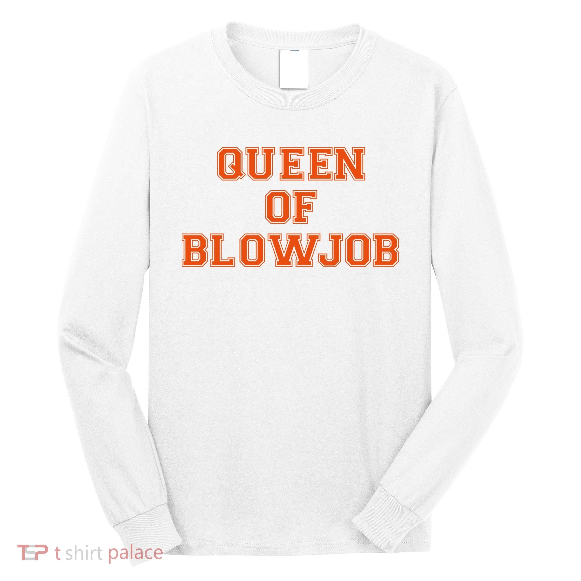 Queen Of Blowjob Long Sleeve Shirt