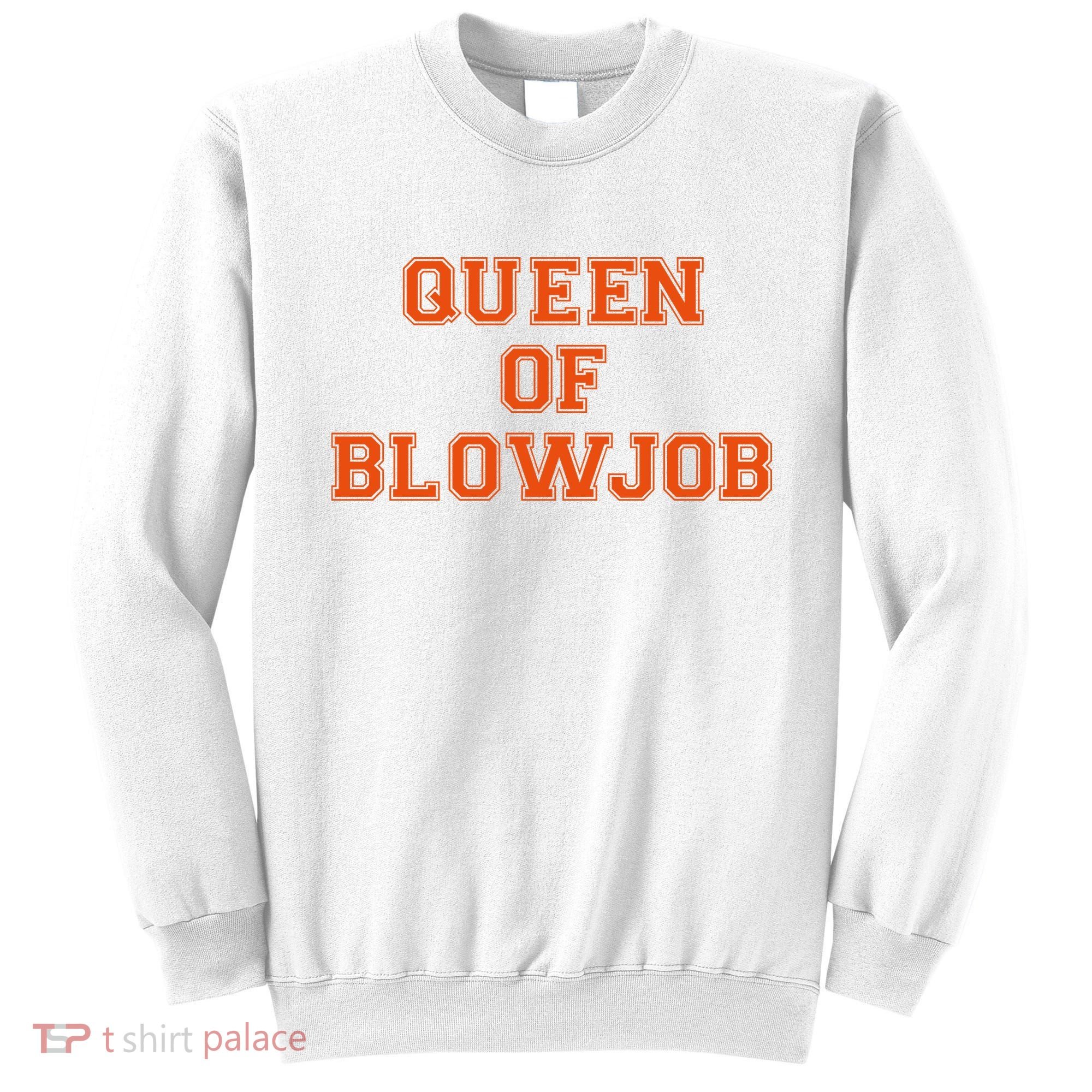 Queen Of Blowjob Sweatshirt