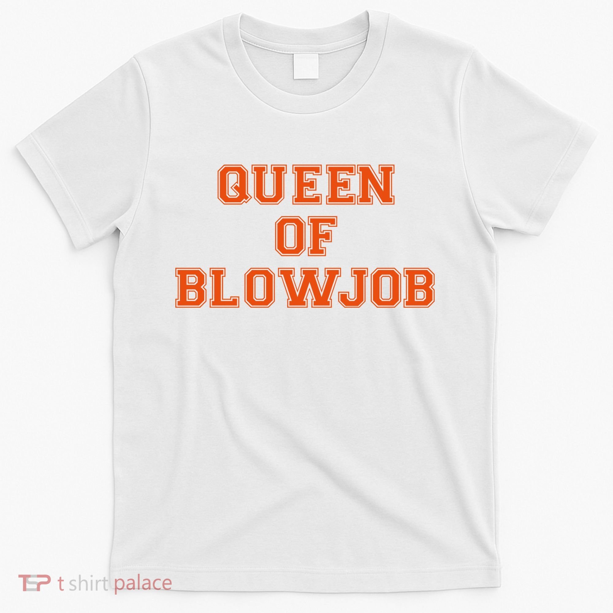 Queen Of Blowjob T-Shirt