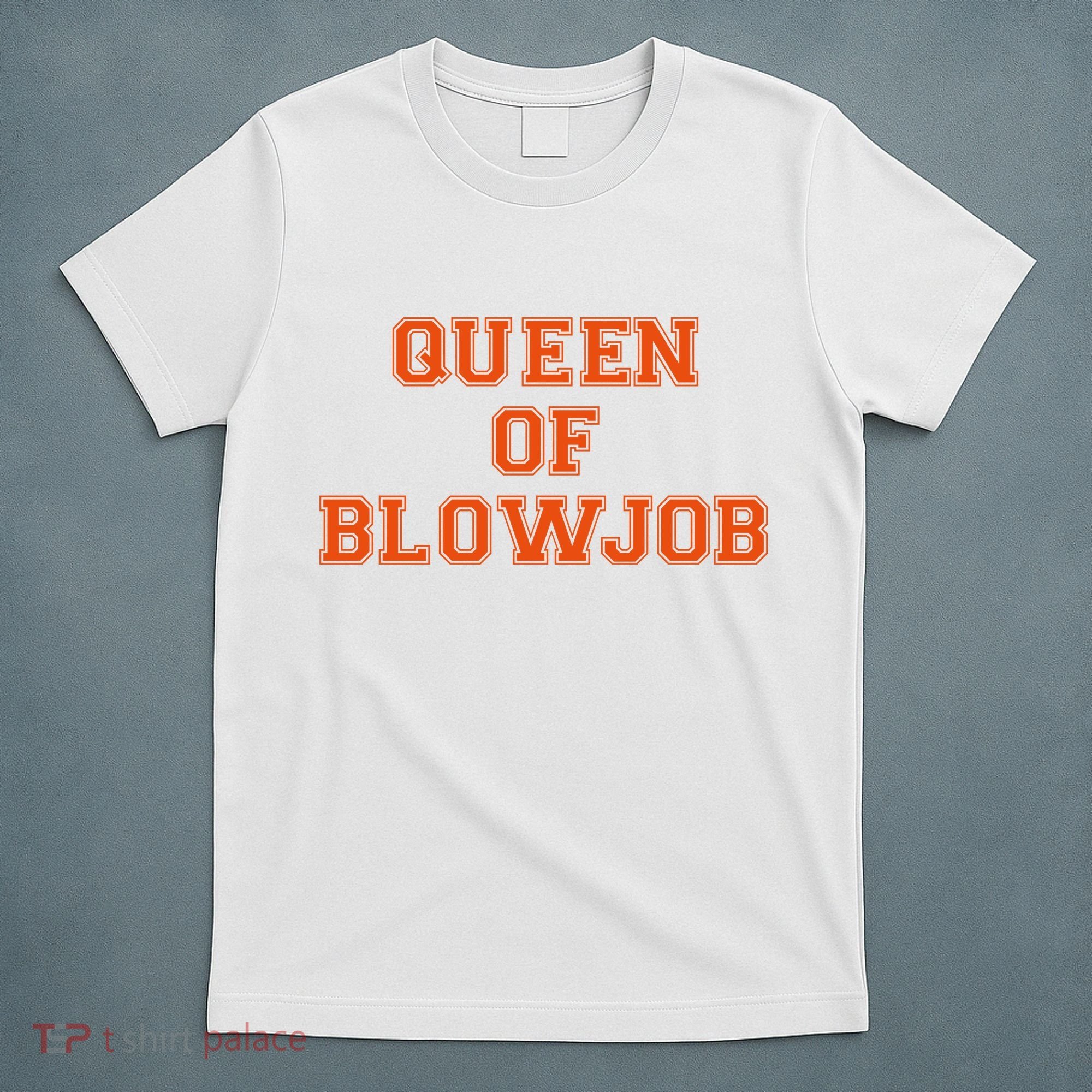 Queen Of Blowjob T-Shirt