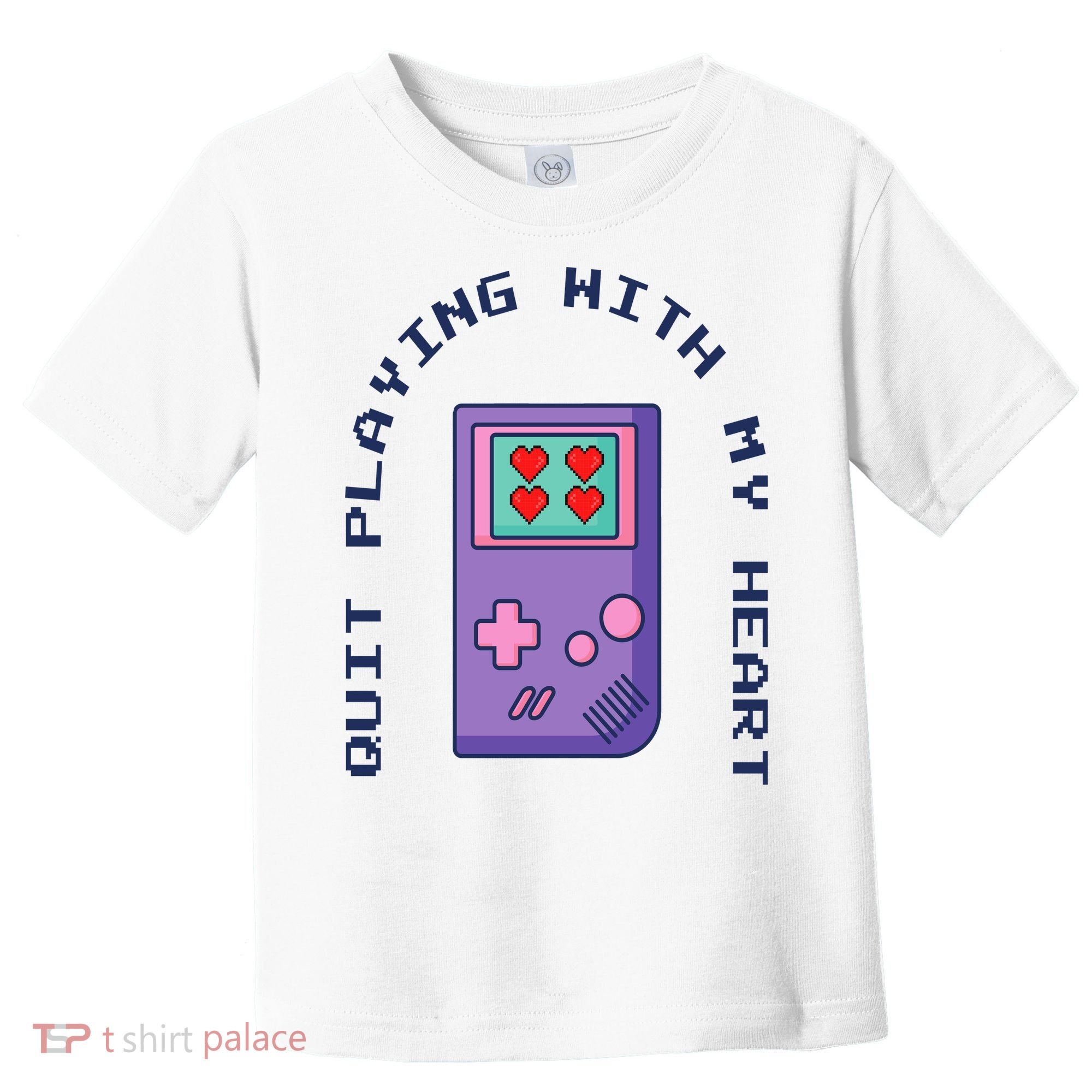 Quit Playing With My Heart Retro Video Game Toddler T-Shirt