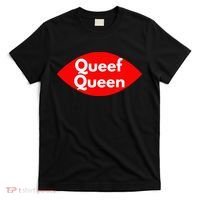 Queef Queen Sexy Clothes For Women And Men T-Shirt thumb 0