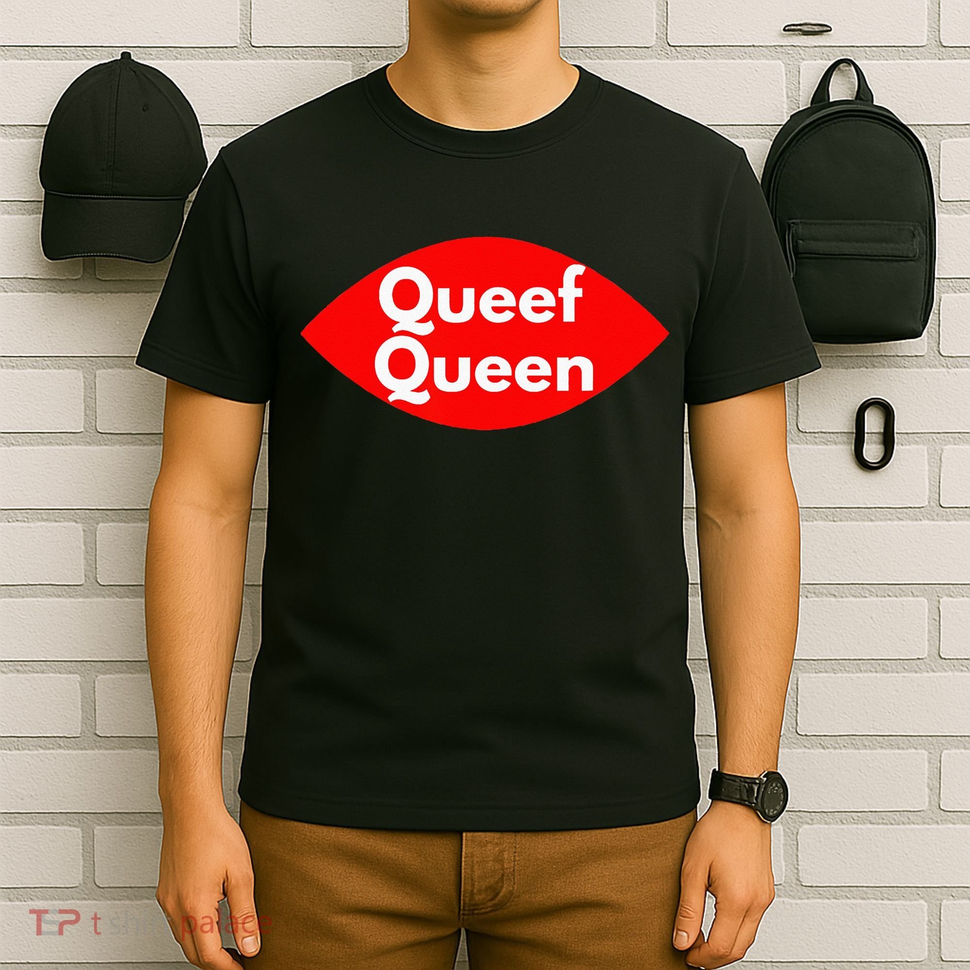 Queef Queen Sexy Clothes For Women And Men T-Shirt