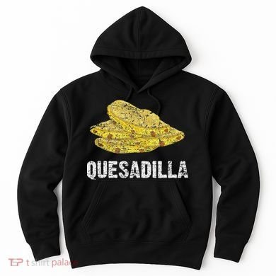 Quesadilla Hoodie