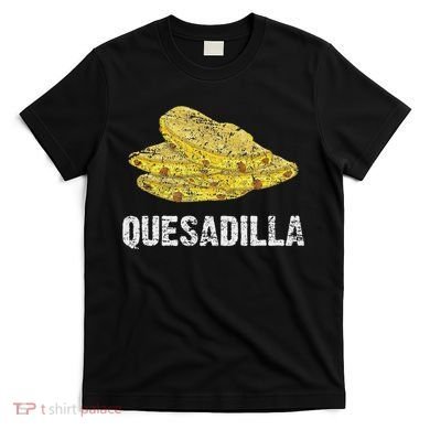 Quesadilla T-Shirt