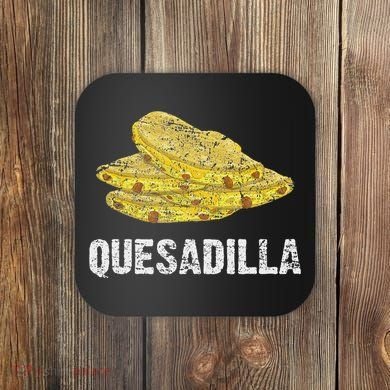 Quesadilla Coaster