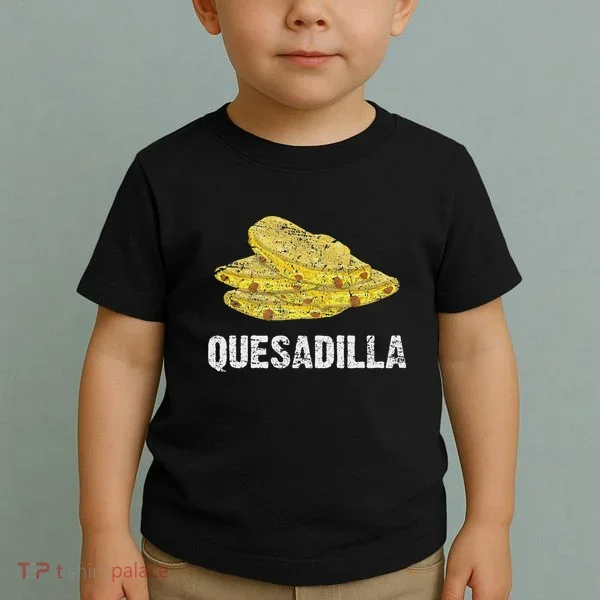 Quesadilla Toddler T-Shirt