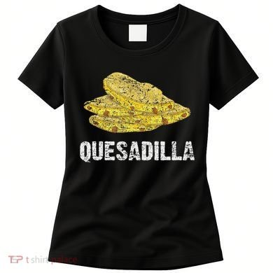Quesadilla Women's T-Shirt