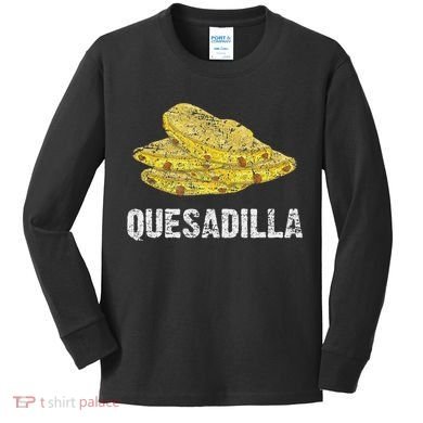 Quesadilla Kids Long Sleeve Shirt