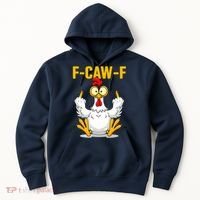 Quote Rooster Meme F-Caw-F Hoodie thumb 0