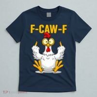 Quote Rooster Meme F-Caw-F T-Shirt thumb 5