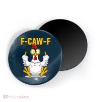 Quote Rooster Meme F-Caw-F Magnet thumb 0