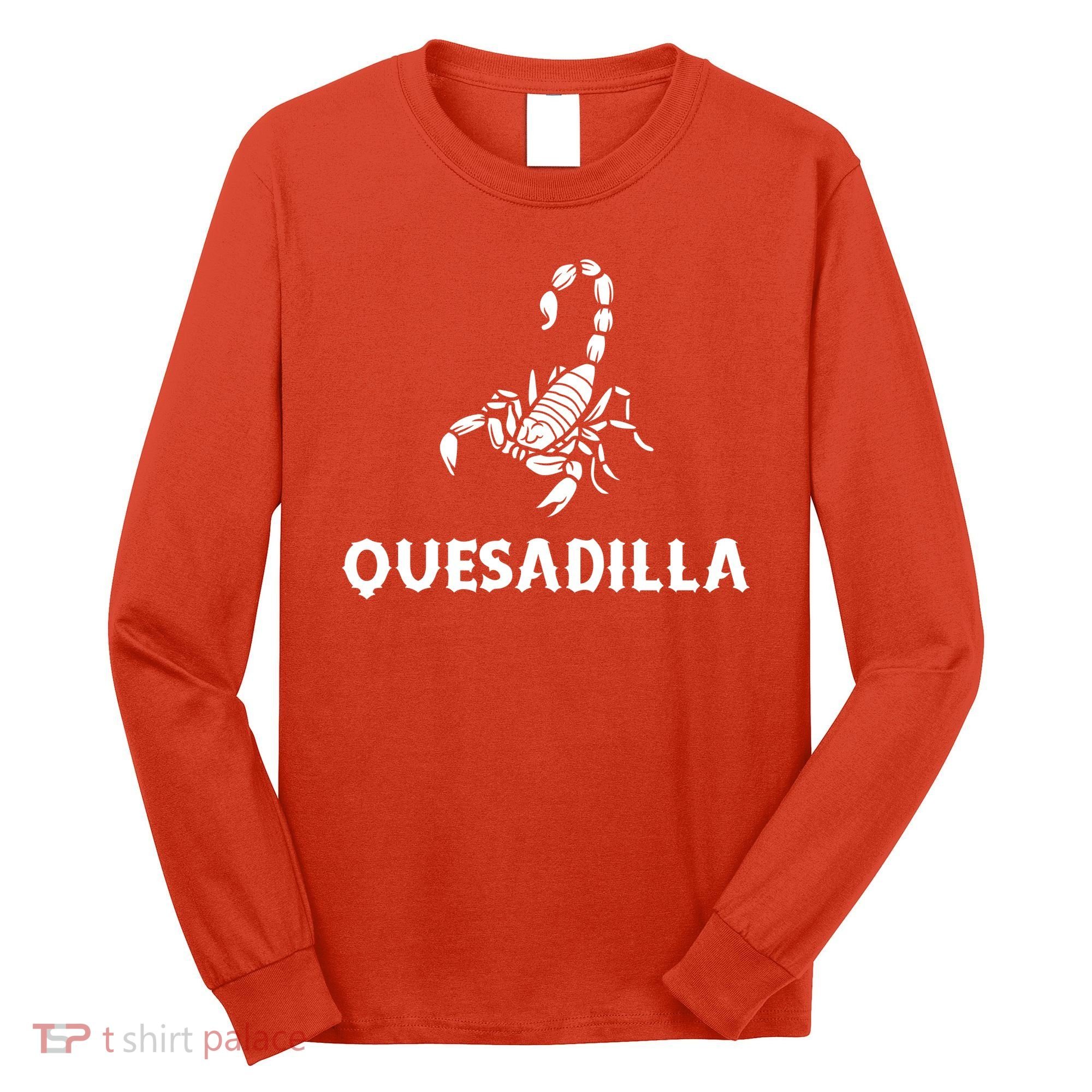 Quesadilla Scorpion Long Sleeve Shirt