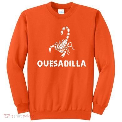 Quesadilla Scorpion Sweatshirt