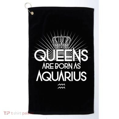 Queens Are Born As Aquarius Golf Towel