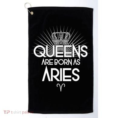 Queens Are Born As Aries Golf Towel